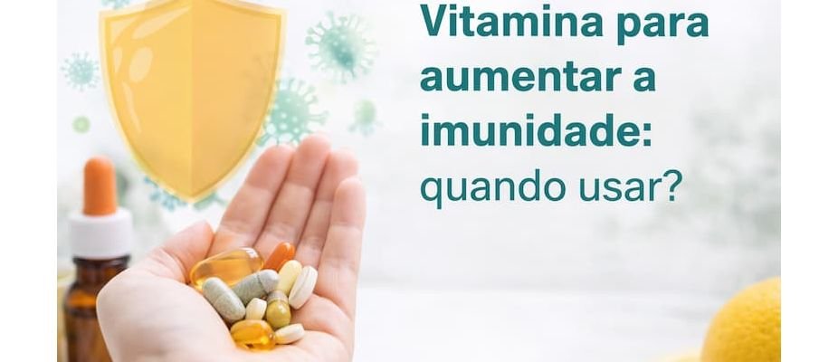 Vitamina para aumentar a imunidade: quando usar? Vitamina para aumentar a imunidade: quando usar?